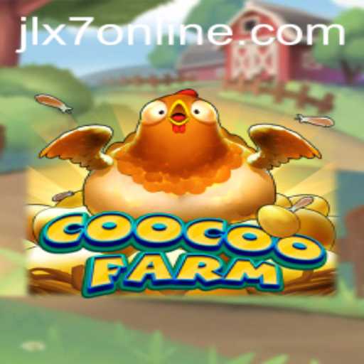 Exploring the Enchanting World of CooCooFarm: A Guide to JLX7 and Beyond